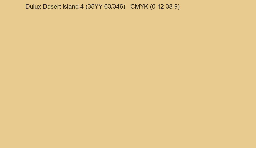 Color Dulux Desert island 4 (35YY 63/346) to CMYK (0 12 38 9) converter Color Dulux Desert island 4 (35YY 63/346) to CMYK (0 12 38 9) converter