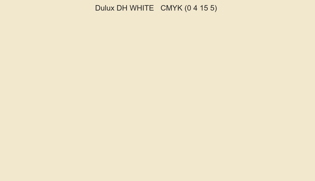 Color Dulux DH WHITE to CMYK (0 4 15 5) converter Color Dulux DH WHITE to CMYK (0 4 15 5) converter