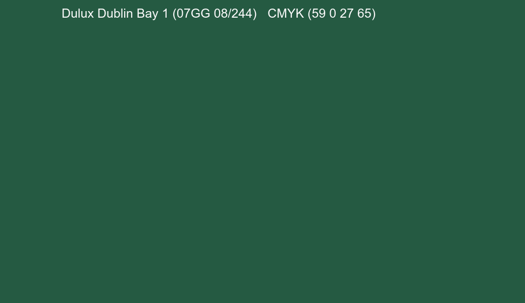 Color Dulux Dublin Bay 1 (07GG 08/244) to CMYK (59 0 27 65) converter Color Dulux Dublin Bay 1 (07GG 08/244) to CMYK (59 0 27 65) converter