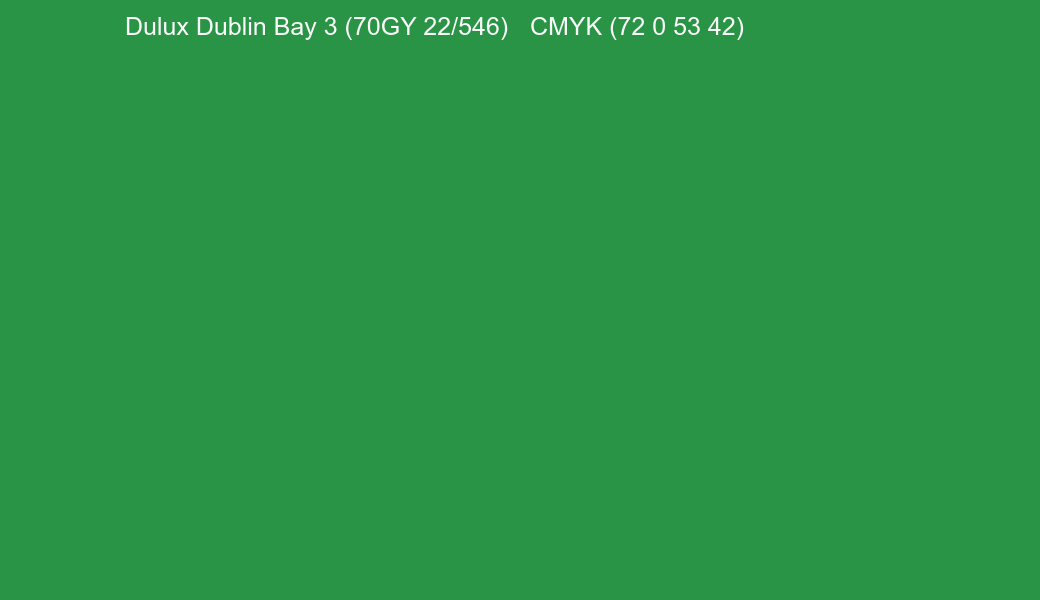 Color Dulux Dublin Bay 3 (70GY 22/546) to CMYK (72 0 53 42) converter Color Dulux Dublin Bay 3 (70GY 22/546) to CMYK (72 0 53 42) converter