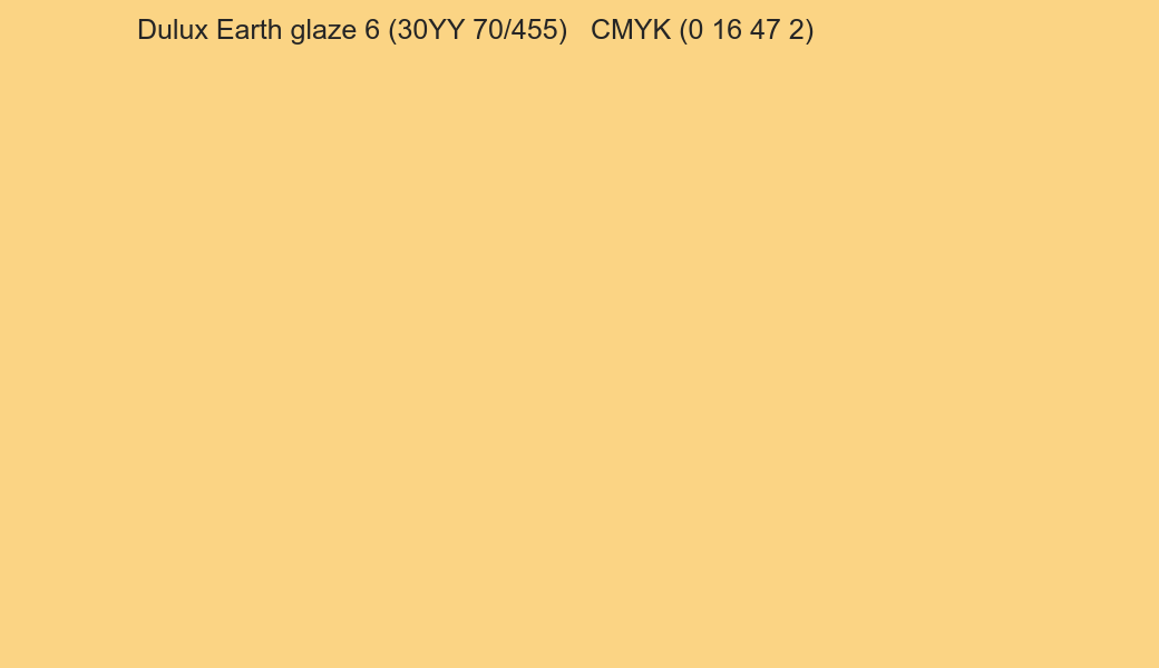 Color Dulux Earth glaze 6 (30YY 70/455) to CMYK (0 16 47 2) converter Color Dulux Earth glaze 6 (30YY 70/455) to CMYK (0 16 47 2) converter
