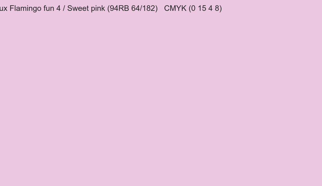 Color Dulux Flamingo fun 4 / Sweet pink (94RB 64/182) to CMYK (0 15 4 8) converter Color Dulux Flamingo fun 4 / Sweet pink (94RB 64/182) to CMYK (0 15 4 8) converter