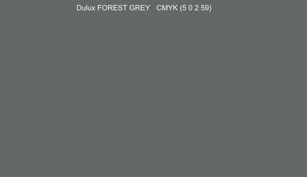 Color Dulux FOREST GREY to CMYK (5 0 2 59) converter Color Dulux FOREST GREY to CMYK (5 0 2 59) converter