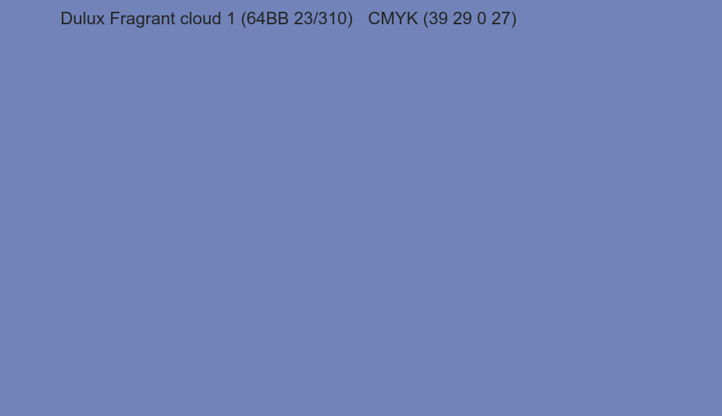 Color Dulux Fragrant cloud 1 (64BB 23/310) to CMYK (39 29 0 27) converter Color Dulux Fragrant cloud 1 (64BB 23/310) to CMYK (39 29 0 27) converter