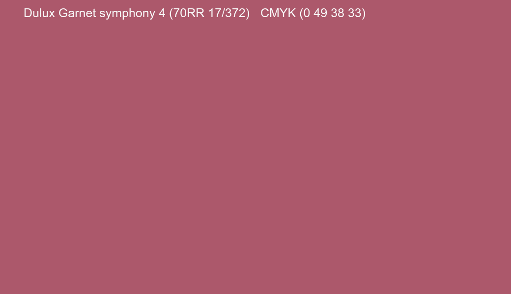 Color Dulux Garnet symphony 4 (70RR 17/372) to CMYK (0 49 38 33) converter Color Dulux Garnet symphony 4 (70RR 17/372) to CMYK (0 49 38 33) converter