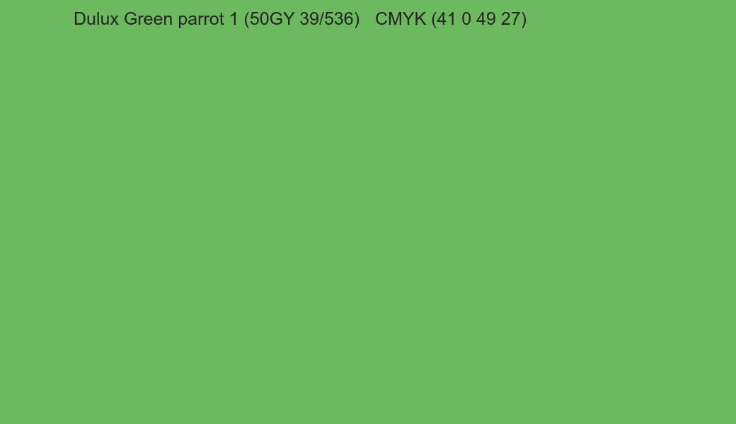 Color Dulux Green parrot 1 (50GY 39/536) to CMYK (41 0 49 27) converter Color Dulux Green parrot 1 (50GY 39/536) to CMYK (41 0 49 27) converter