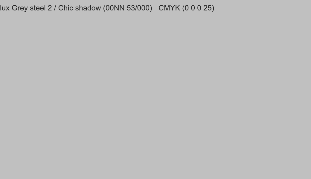 Color Dulux Grey steel 2 / Chic shadow (00NN 53/000) to CMYK (0 0 0 25) converter Color Dulux Grey steel 2 / Chic shadow (00NN 53/000) to CMYK (0 0 0 25) converter