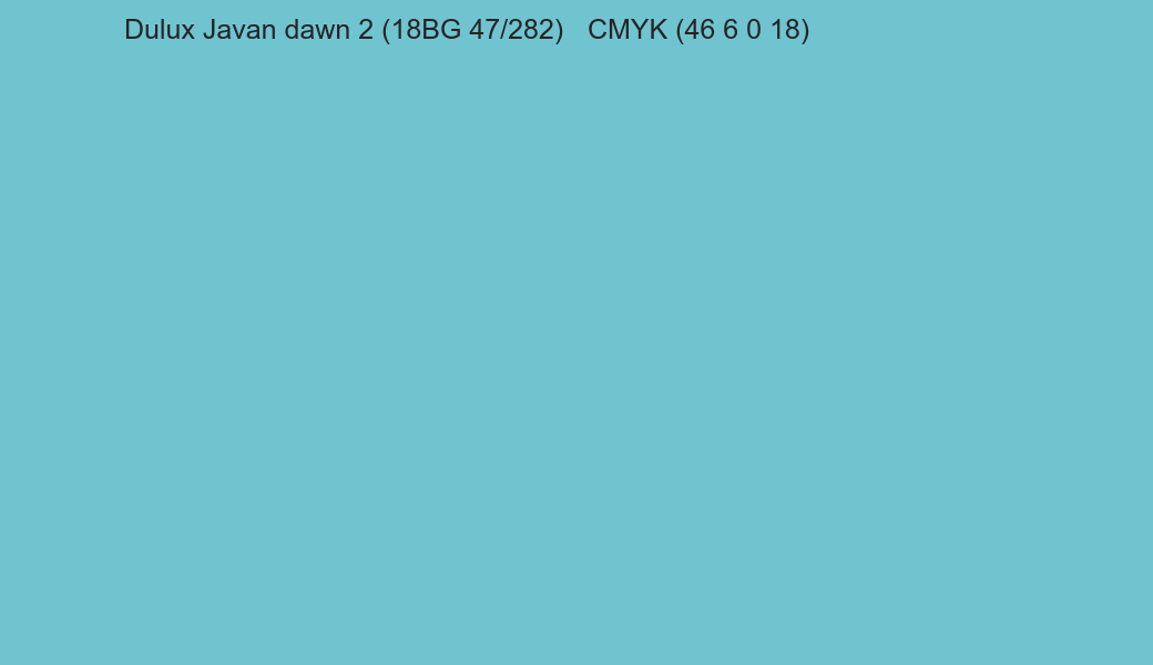 Color Dulux Javan dawn 2 (18BG 47/282) to CMYK (46 6 0 18) converter Color Dulux Javan dawn 2 (18BG 47/282) to CMYK (46 6 0 18) converter