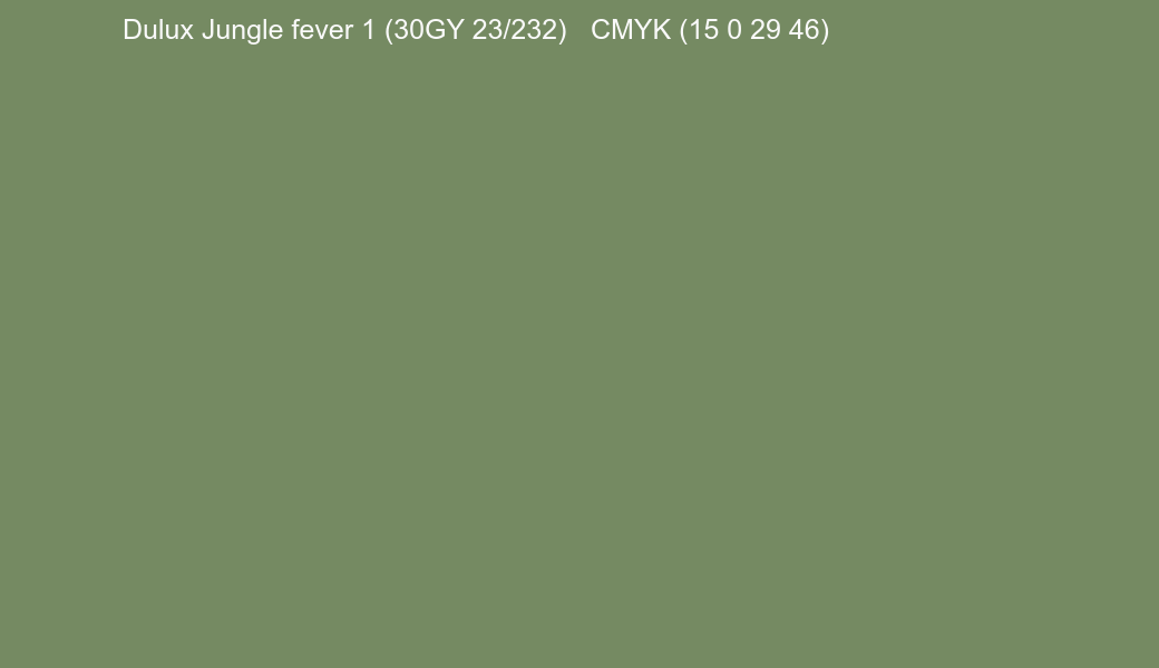 Color Dulux Jungle fever 1 (30GY 23/232) to CMYK (15 0 29 46) converter Color Dulux Jungle fever 1 (30GY 23/232) to CMYK (15 0 29 46) converter