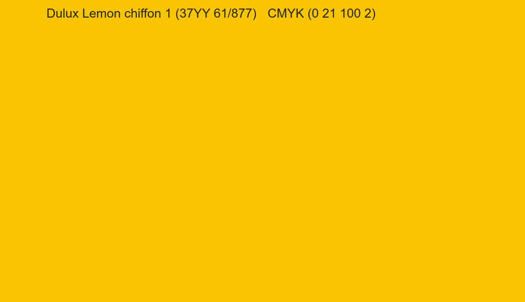 Color Dulux Lemon chiffon 1 (37YY 61/877) to CMYK (0 21 100 2) converter Color Dulux Lemon chiffon 1 (37YY 61/877) to CMYK (0 21 100 2) converter