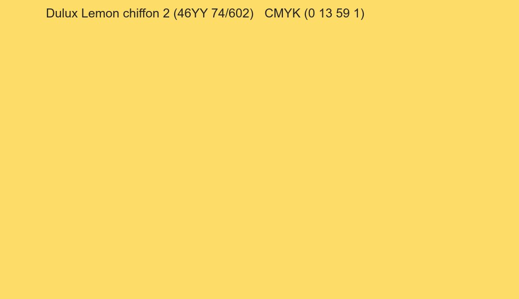Color Dulux Lemon chiffon 2 (46YY 74/602) to CMYK (0 13 59 1) converter Color Dulux Lemon chiffon 2 (46YY 74/602) to CMYK (0 13 59 1) converter