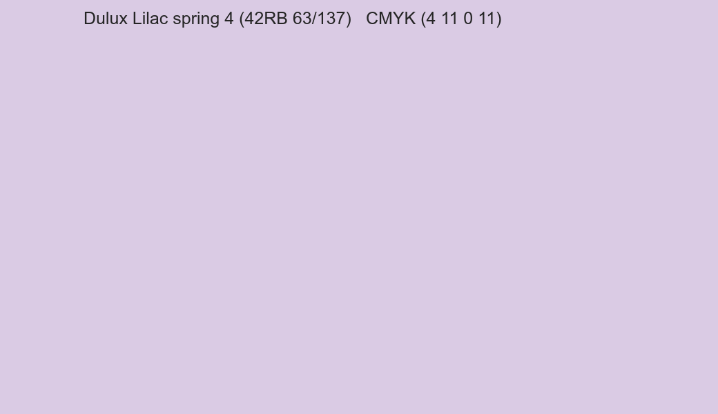 Color Dulux Lilac spring 4 (42RB 63/137) to CMYK (4 11 0 11) converter Color Dulux Lilac spring 4 (42RB 63/137) to CMYK (4 11 0 11) converter