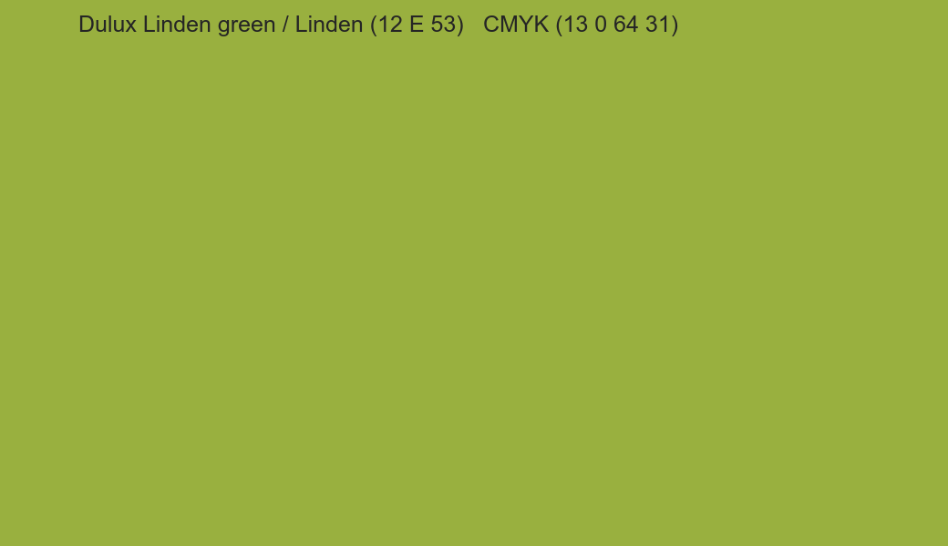 Color Dulux Linden green / Linden (12 E 53) to CMYK (13 0 64 31) converter Color Dulux Linden green / Linden (12 E 53) to CMYK (13 0 64 31) converter