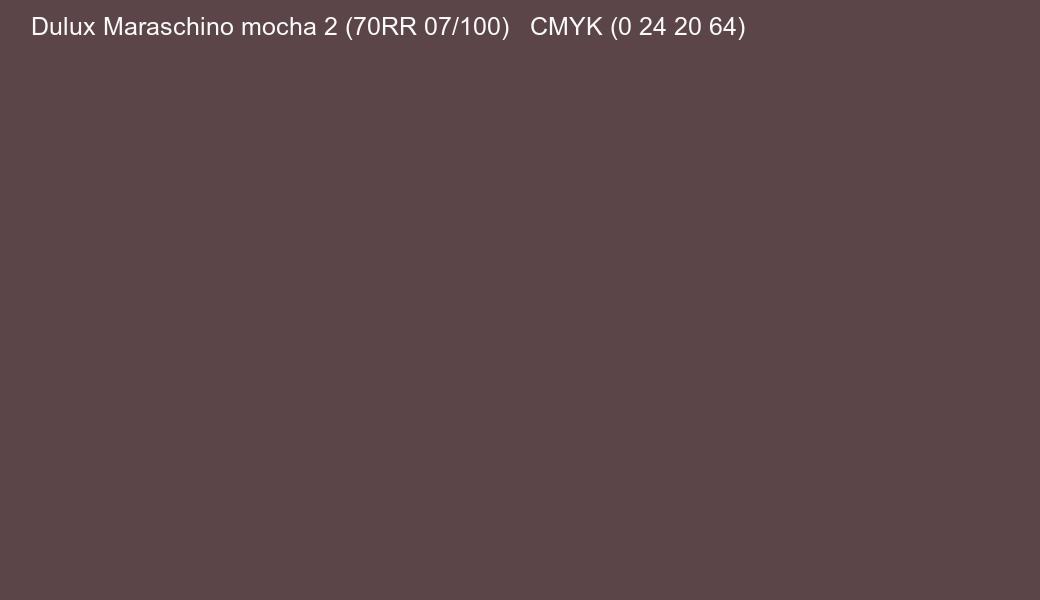 Color Dulux Maraschino mocha 2 (70RR 07/100) to CMYK (0 24 20 64) converter Color Dulux Maraschino mocha 2 (70RR 07/100) to CMYK (0 24 20 64) converter