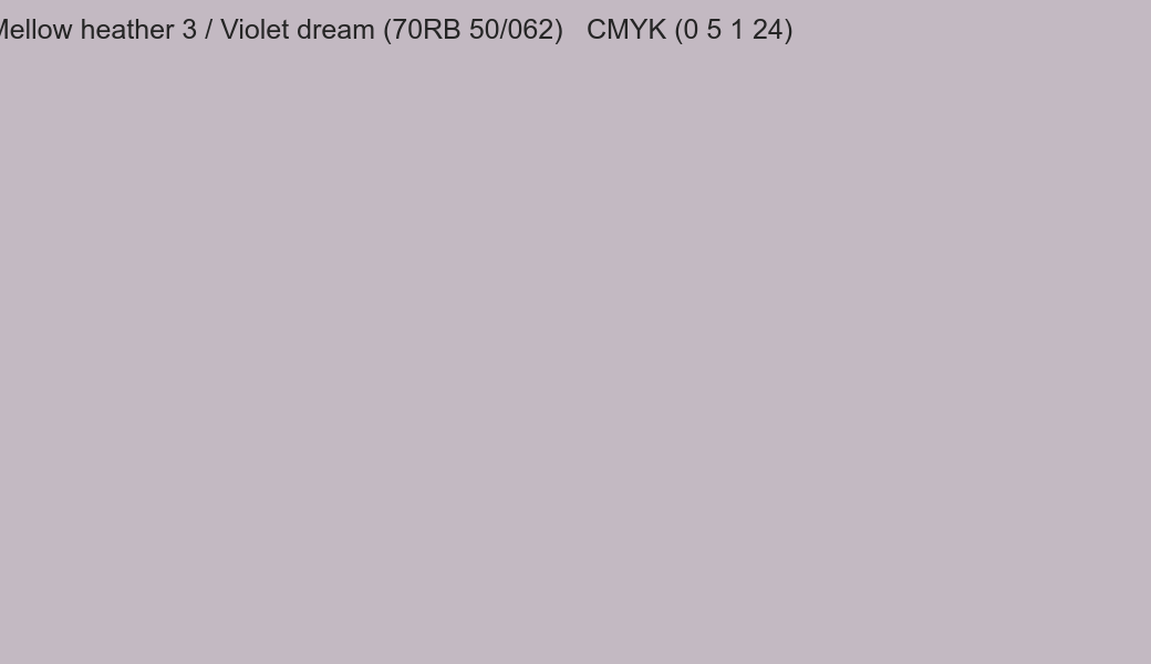 Color Dulux Mellow heather 3 / Violet dream (70RB 50/062) to CMYK (0 5 1 24) converter Color Dulux Mellow heather 3 / Violet dream (70RB 50/062) to CMYK (0 5 1 24) converter