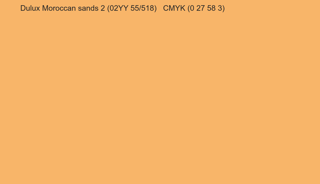Color Dulux Moroccan sands 2 (02YY 55/518) to CMYK (0 27 58 3) converter Color Dulux Moroccan sands 2 (02YY 55/518) to CMYK (0 27 58 3) converter