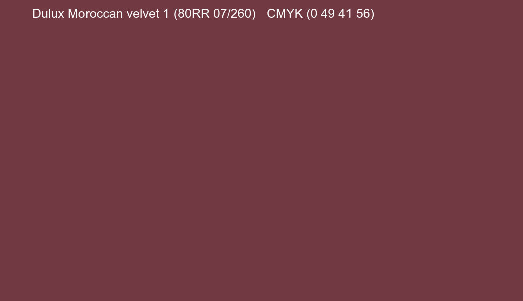 Color Dulux Moroccan velvet 1 (80RR 07/260) to CMYK (0 49 41 56) converter Color Dulux Moroccan velvet 1 (80RR 07/260) to CMYK (0 49 41 56) converter