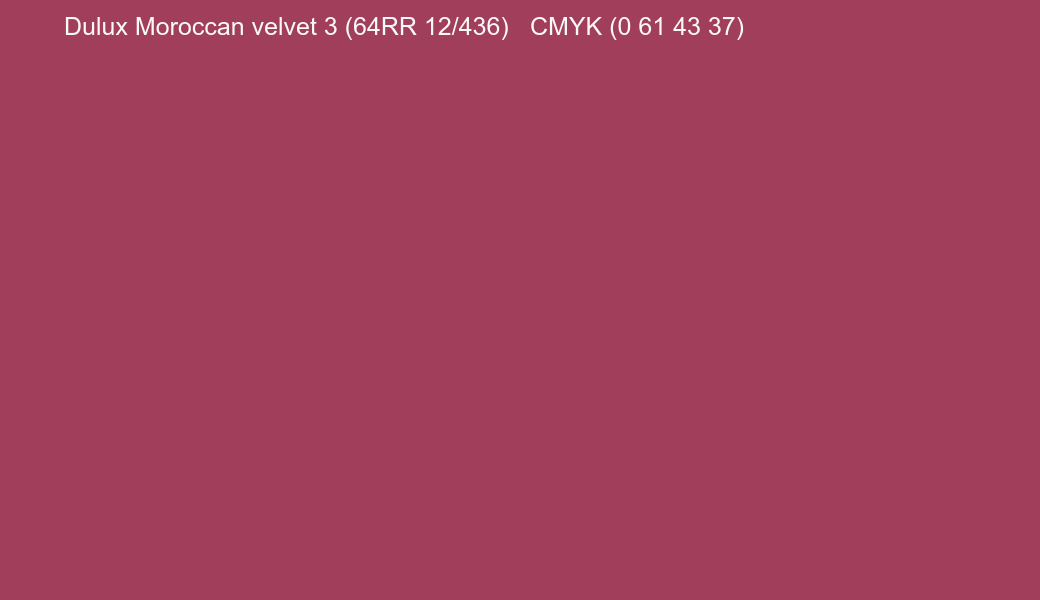 Color Dulux Moroccan velvet 3 (64RR 12/436) to CMYK (0 61 43 37) converter Color Dulux Moroccan velvet 3 (64RR 12/436) to CMYK (0 61 43 37) converter