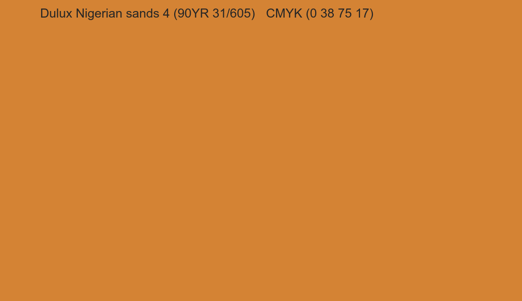 Color Dulux Nigerian sands 4 (90YR 31/605) to CMYK (0 38 75 17) converter Color Dulux Nigerian sands 4 (90YR 31/605) to CMYK (0 38 75 17) converter