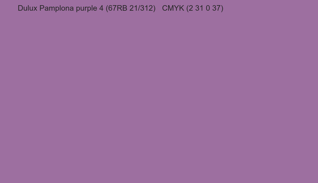 Color Dulux Pamplona purple 4 (67RB 21/312) to CMYK (2 31 0 37) converter Color Dulux Pamplona purple 4 (67RB 21/312) to CMYK (2 31 0 37) converter