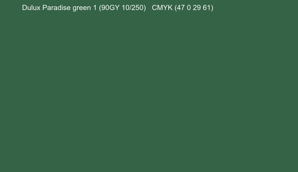 Color Dulux Paradise green 1 (90GY 10/250) to CMYK (47 0 29 61) converter Color Dulux Paradise green 1 (90GY 10/250) to CMYK (47 0 29 61) converter