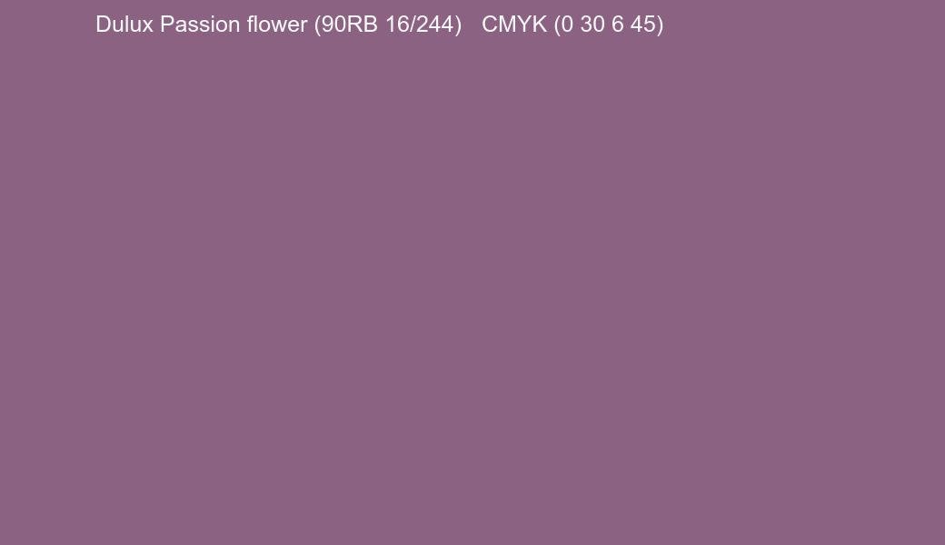 Color Dulux Passion flower (90RB 16/244) to CMYK (0 30 6 45) converter Color Dulux Passion flower (90RB 16/244) to CMYK (0 30 6 45) converter