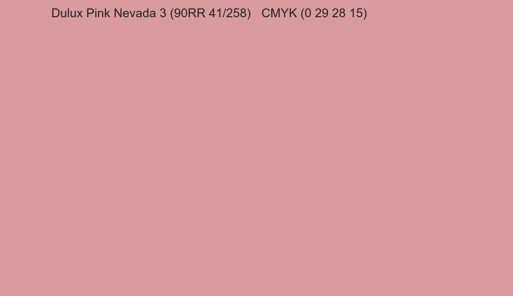 Color Dulux Pink Nevada 3 (90RR 41/258) to CMYK (0 29 28 15) converter Color Dulux Pink Nevada 3 (90RR 41/258) to CMYK (0 29 28 15) converter