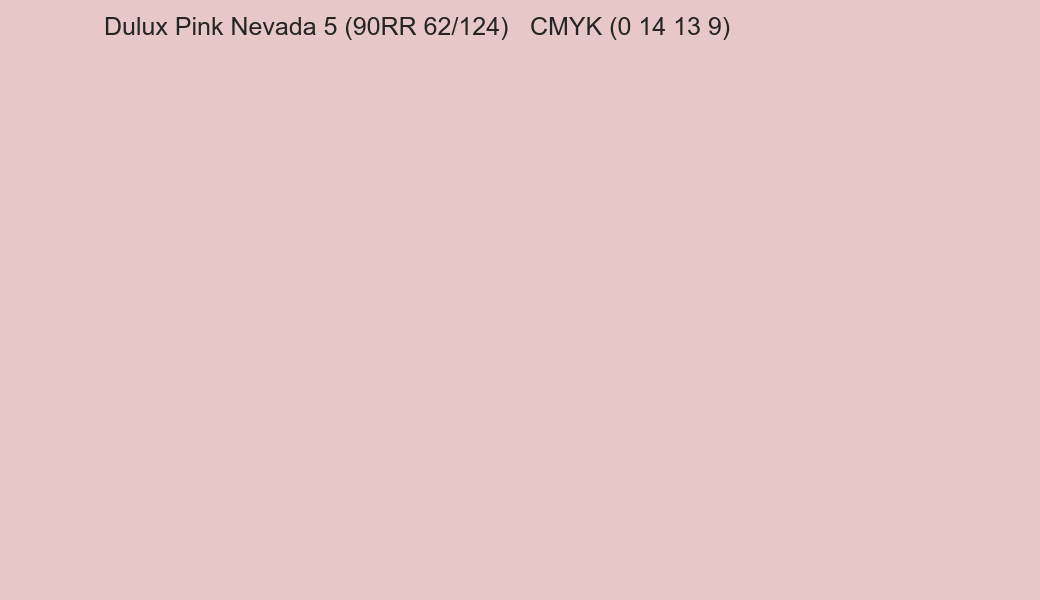 Color Dulux Pink Nevada 5 (90RR 62/124) to CMYK (0 14 13 9) converter Color Dulux Pink Nevada 5 (90RR 62/124) to CMYK (0 14 13 9) converter