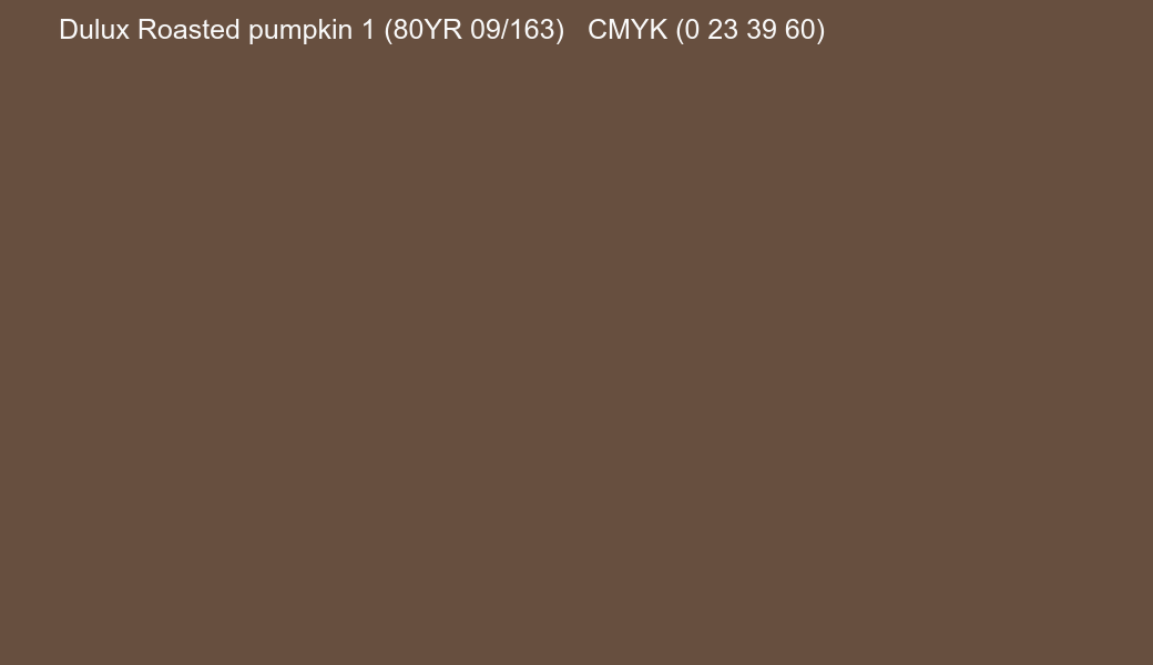 Color Dulux Roasted pumpkin 1 (80YR 09/163) to CMYK (0 23 39 60) converter Color Dulux Roasted pumpkin 1 (80YR 09/163) to CMYK (0 23 39 60) converter