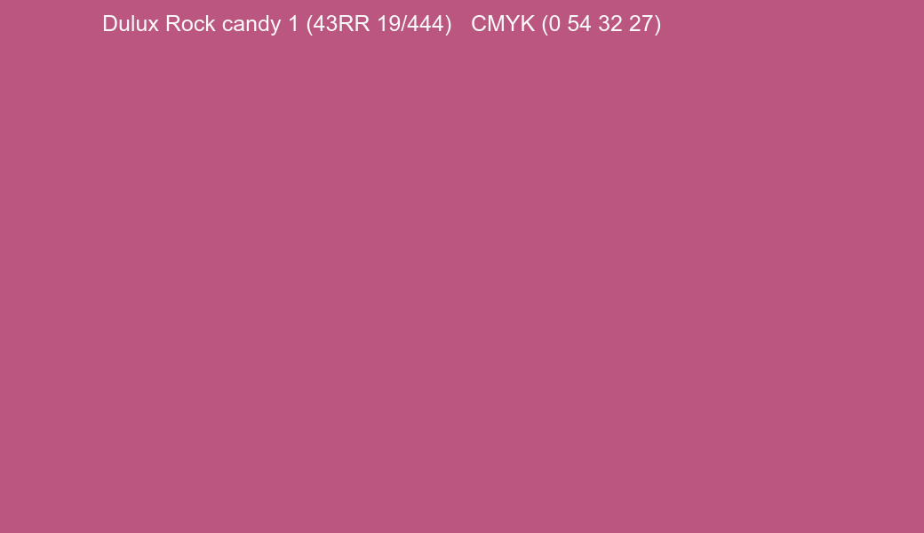 Color Dulux Rock candy 1 (43RR 19/444) to CMYK (0 54 32 27) converter Color Dulux Rock candy 1 (43RR 19/444) to CMYK (0 54 32 27) converter
