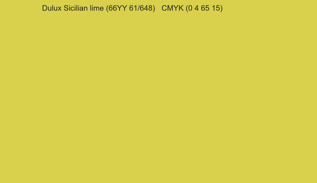 Color Dulux Sicilian lime (66YY 61/648) to CMYK (0 4 65 15) converter Color Dulux Sicilian lime (66YY 61/648) to CMYK (0 4 65 15) converter