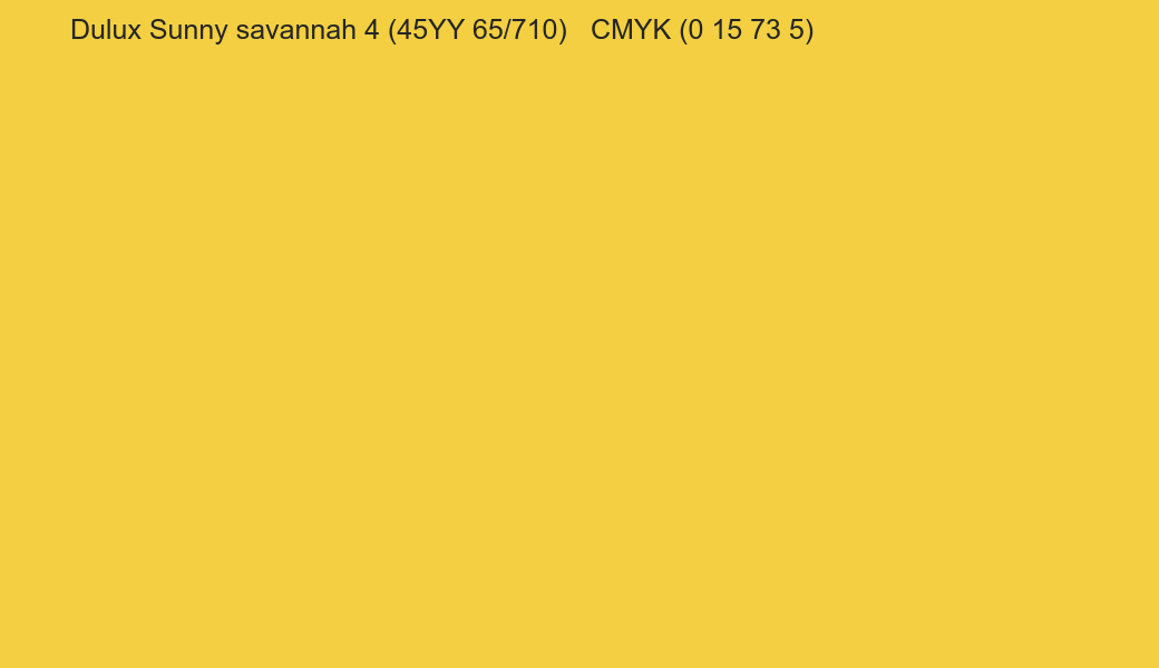 Color Dulux Sunny savannah 4 (45YY 65/710) to CMYK (0 15 73 5) converter Color Dulux Sunny savannah 4 (45YY 65/710) to CMYK (0 15 73 5) converter