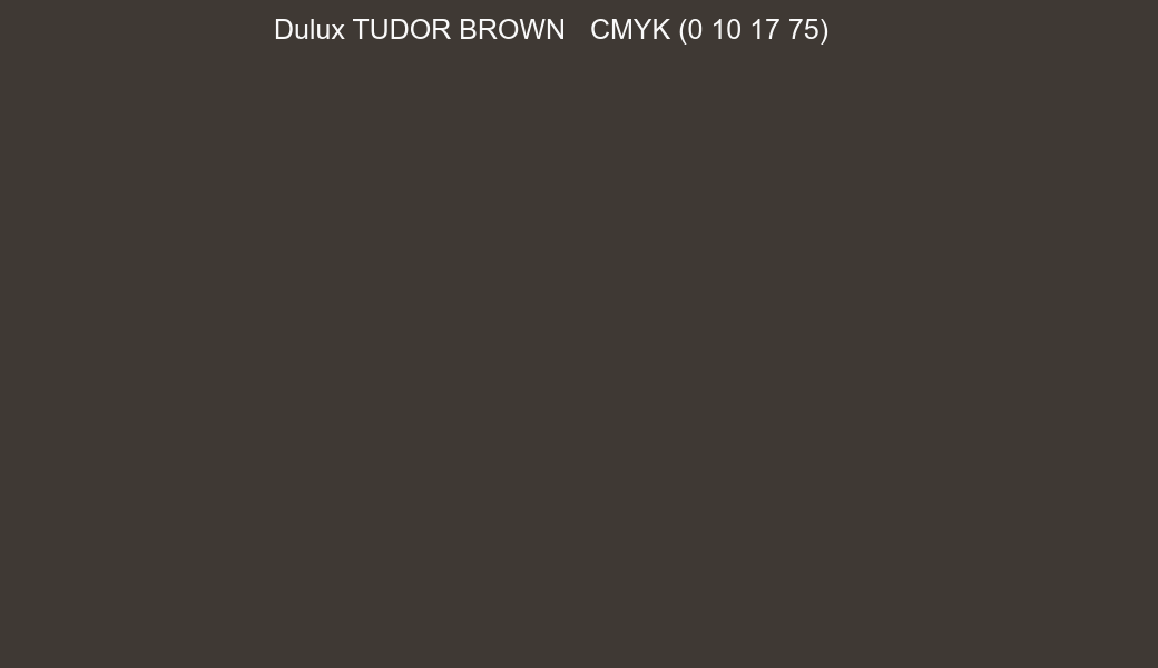 Color Dulux TUDOR BROWN to CMYK (0 10 17 75) converter Color Dulux TUDOR BROWN to CMYK (0 10 17 75) converter