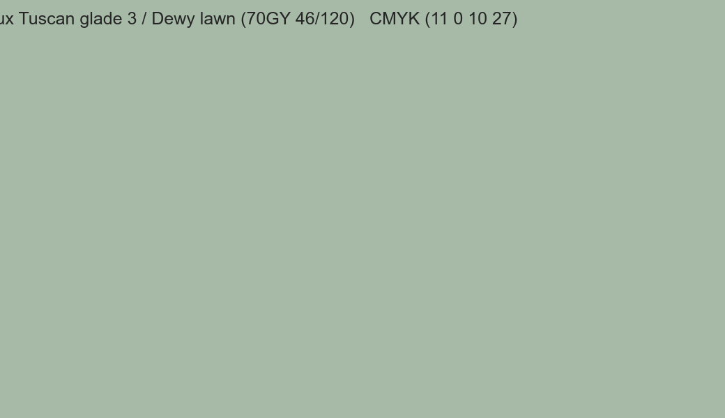 Color Dulux Tuscan glade 3 / Dewy lawn (70GY 46/120) to CMYK (11 0 10 27) converter Color Dulux Tuscan glade 3 / Dewy lawn (70GY 46/120) to CMYK (11 0 10 27) converter