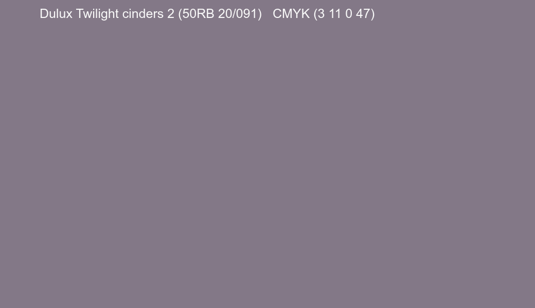 Color Dulux Twilight cinders 2 (50RB 20/091) to CMYK (3 11 0 47) converter Color Dulux Twilight cinders 2 (50RB 20/091) to CMYK (3 11 0 47) converter