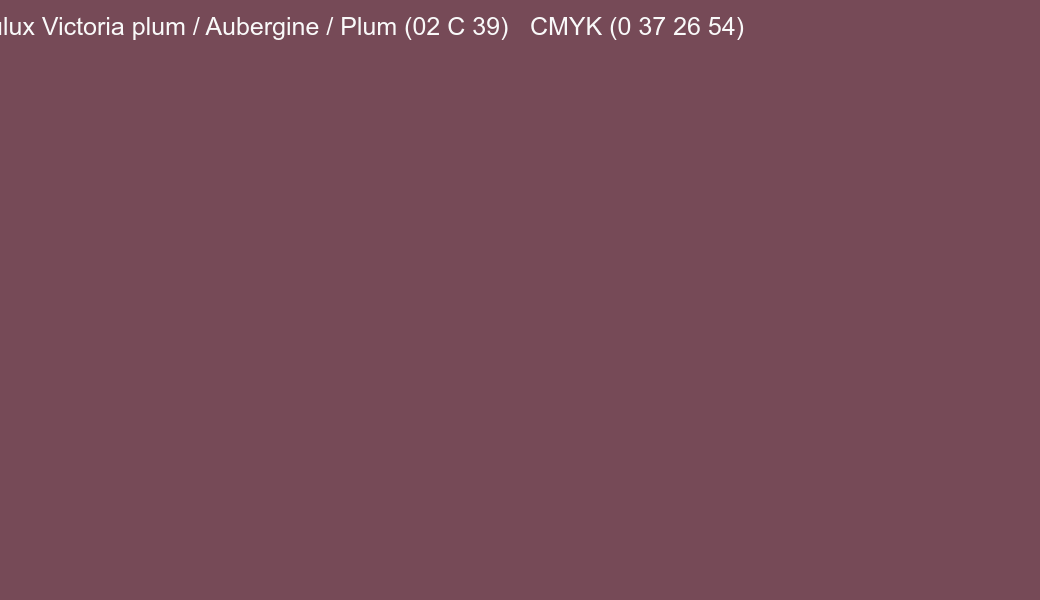 Color Dulux Victoria plum / Aubergine / Plum (02 C 39) to CMYK (0 37 26 54) converter Color Dulux Victoria plum / Aubergine / Plum (02 C 39) to CMYK (0 37 26 54) converter