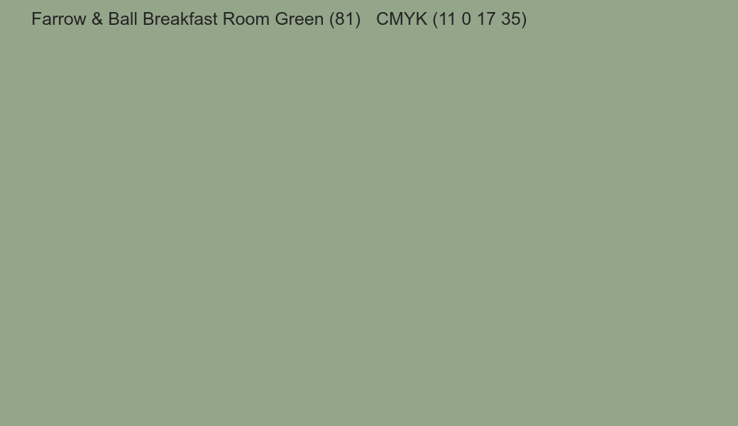Color Farrow & Ball Breakfast Room Green (81) to CMYK (11 0 17 35) converter Color Farrow & Ball Breakfast Room Green (81) to CMYK (11 0 17 35) converter