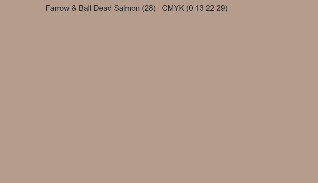 Color Farrow & Ball Dead Salmon (28) to CMYK (0 13 22 29) converter Color Farrow & Ball Dead Salmon (28) to CMYK (0 13 22 29) converter