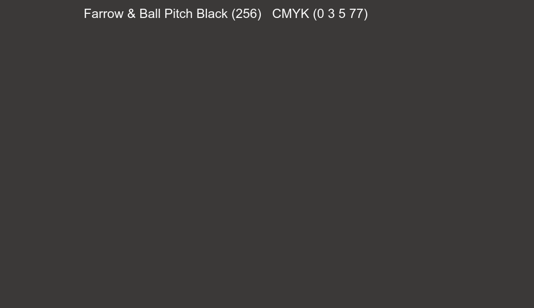 Color Farrow & Ball Pitch Black (256) to CMYK (0 3 5 77) converter Color Farrow & Ball Pitch Black (256) to CMYK (0 3 5 77) converter