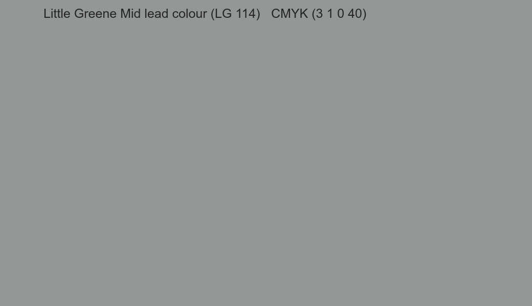 Color Little Greene Mid lead colour (LG 114) to CMYK (3 1 0 40) converter Color Little Greene Mid lead colour (LG 114) to CMYK (3 1 0 40) converter