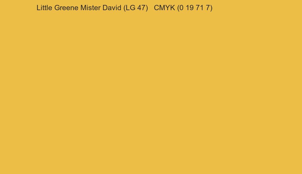 Color Little Greene Mister David (LG 47) to CMYK (0 19 71 7) converter Color Little Greene Mister David (LG 47) to CMYK (0 19 71 7) converter