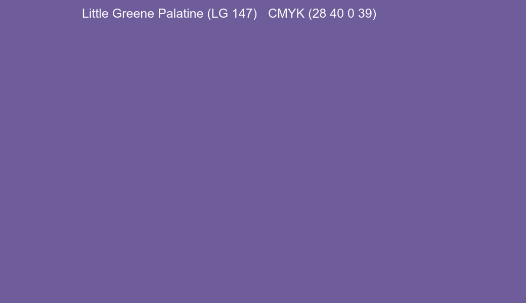 Color Little Greene Palatine (LG 147) to CMYK (28 40 0 39) converter Color Little Greene Palatine (LG 147) to CMYK (28 40 0 39) converter