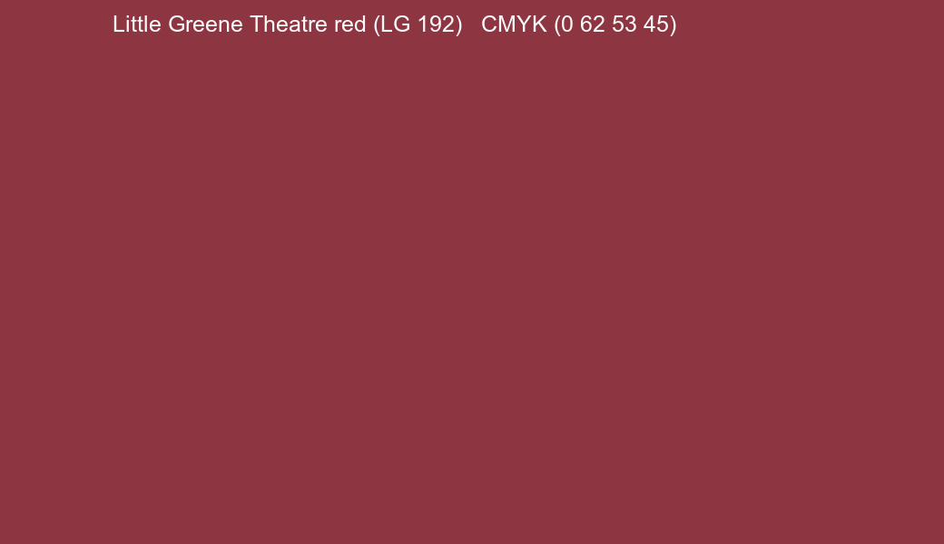 Color Little Greene Theatre red (LG 192) to CMYK (0 62 53 45) converter Color Little Greene Theatre red (LG 192) to CMYK (0 62 53 45) converter