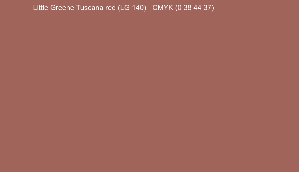 Color Little Greene Tuscana red (LG 140) to CMYK (0 38 44 37) converter Color Little Greene Tuscana red (LG 140) to CMYK (0 38 44 37) converter