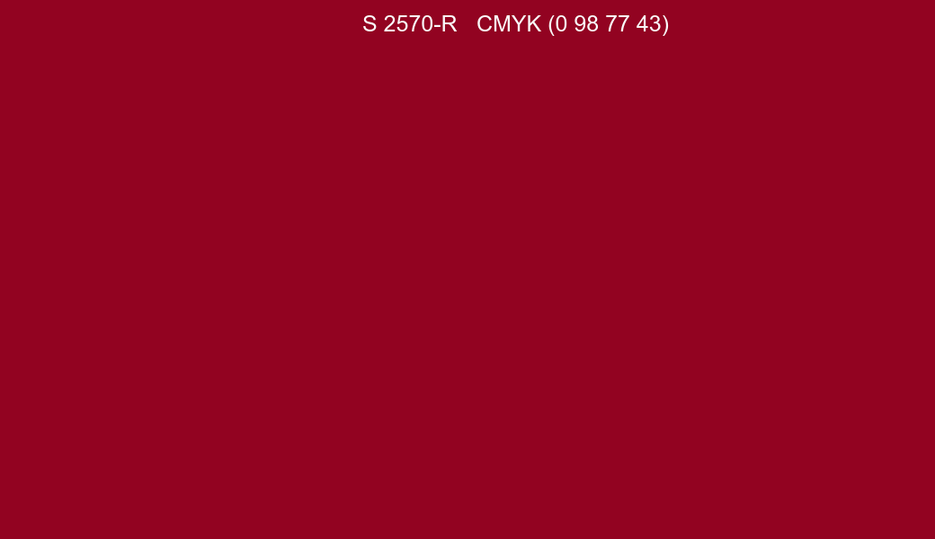 Color NCS S 2570-R to CMYK (0 98 77 43) converter Color NCS S 2570-R to CMYK (0 98 77 43) converter