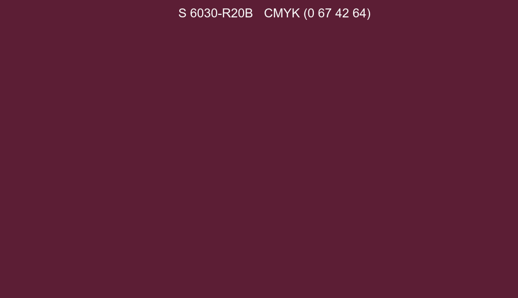 Color NCS S 6030-R20B to CMYK (0 67 42 64) converter Color NCS S 6030-R20B to CMYK (0 67 42 64) converter