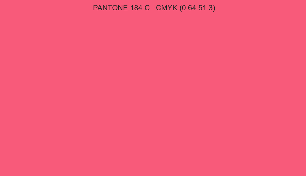 Color PANTONE 184 C to CMYK (0 64 51 3) converter