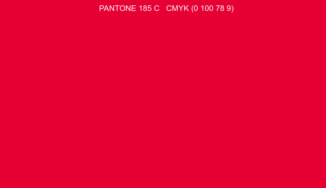 Color PANTONE 185 C to CMYK (0 100 78 9) converter