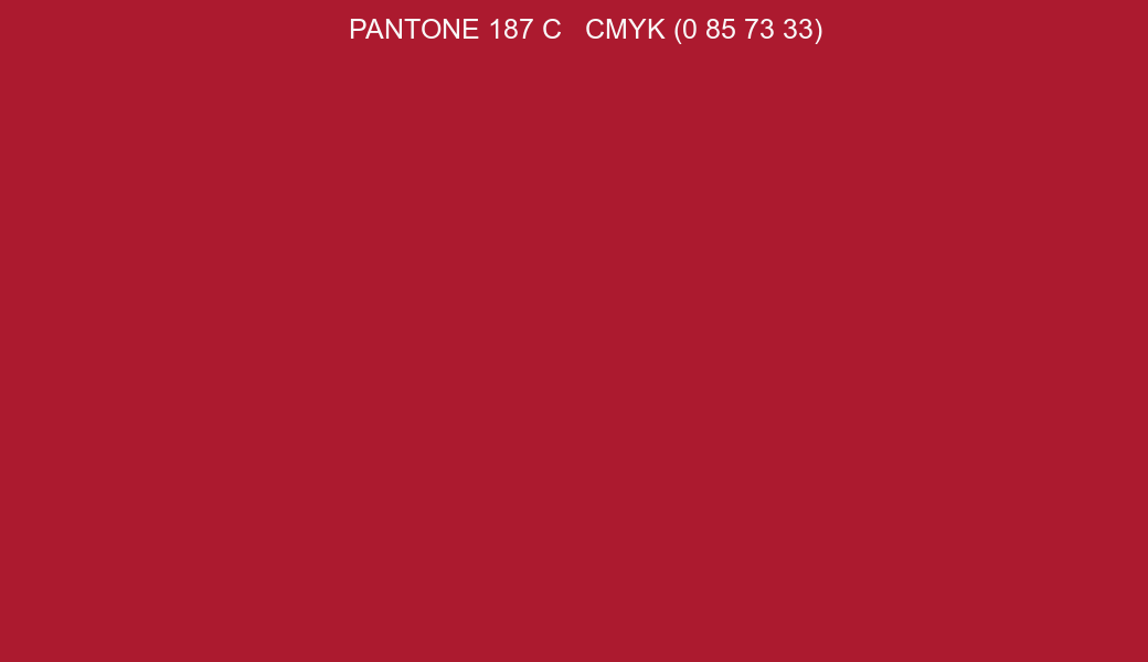 Color PANTONE 187 C to CMYK (0 85 73 33) converter