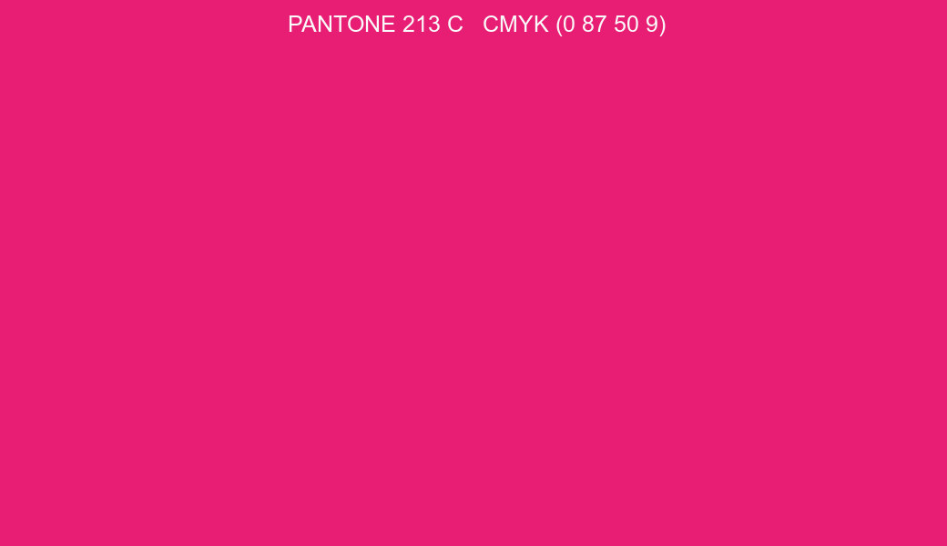 Color PANTONE 213 C to CMYK (0 87 50 9) converter